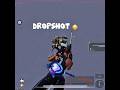 DROPSHOT 😳