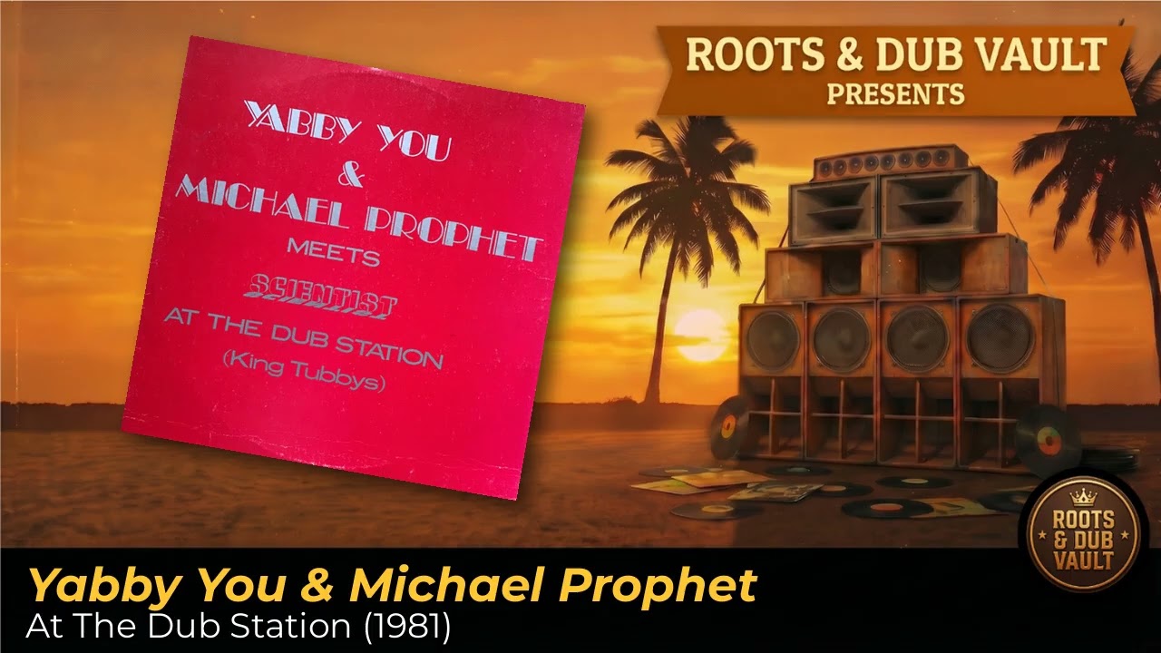 Yabby You & Michael Prophet Meets Scientist – At The Dub Station