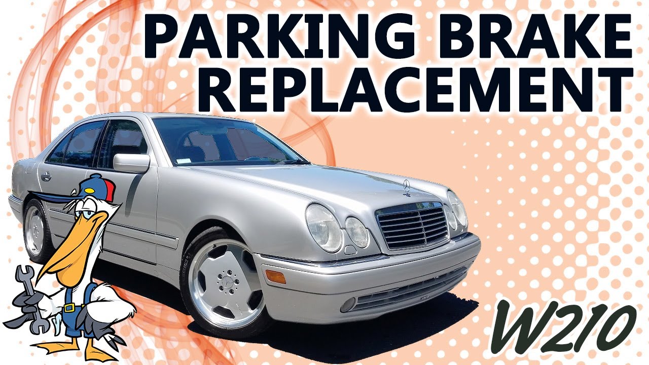 MercedesBenz W210 EClass Parking Brake Replacement YouTube