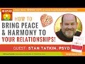 ★ Bring Peace & Harmony to Your Relationships! | Stan Tatkin | Wired for Love