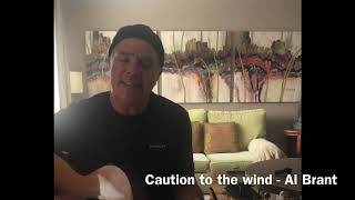 Caution to the wind - Al Brant Original