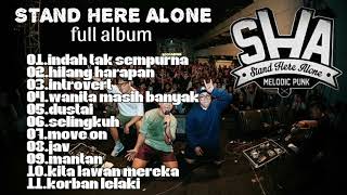 STAND HERE ALONE(SHA) || FULL ALBUM, BEST SONG (Original Song + Judul)