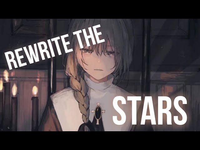 ❧nightcore - rewrite the stars (1 hour)