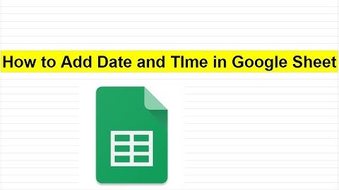 How to Add Current Date and Time in Google Sheets