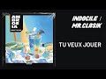 Indocile x mrclasik  tu veux jouer lyrics