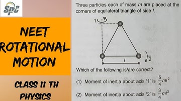 Three particles each of mass m are placed at the corners of equilateral triangle of side l .Which of