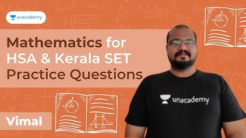 Mathematics for HSA & Kerala SET Practice Questions Part 6 | VIMAL VASUDEV | Unacademy Kerala PSC