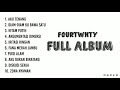 FOURTWNTY - FULL ALBUM TERBARU