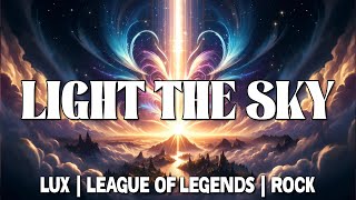 Lux: Light the Sky | A League of Legends Song