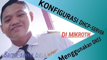 Konfigurasi DHCP-SERVER di Mikrotik menggunakan GNS3