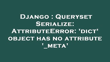 Django : Queryset Serialize: AttributeError: 