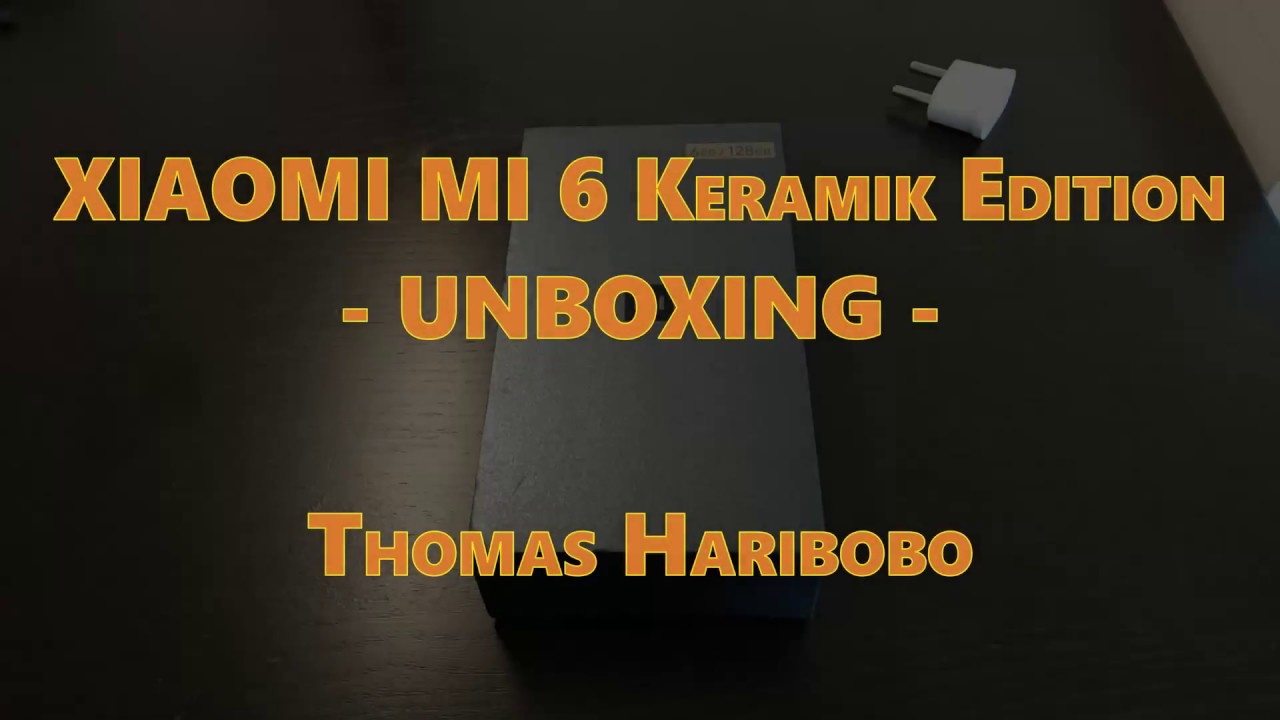  XIAOMI  MI6 Keramik  Version UNBOXING HANDSON Deutsch 