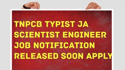 TNPCB TYPIST JA SCIENTIST ENGINEER JOB NOTIFICATION RELEASED SOON APPLY
