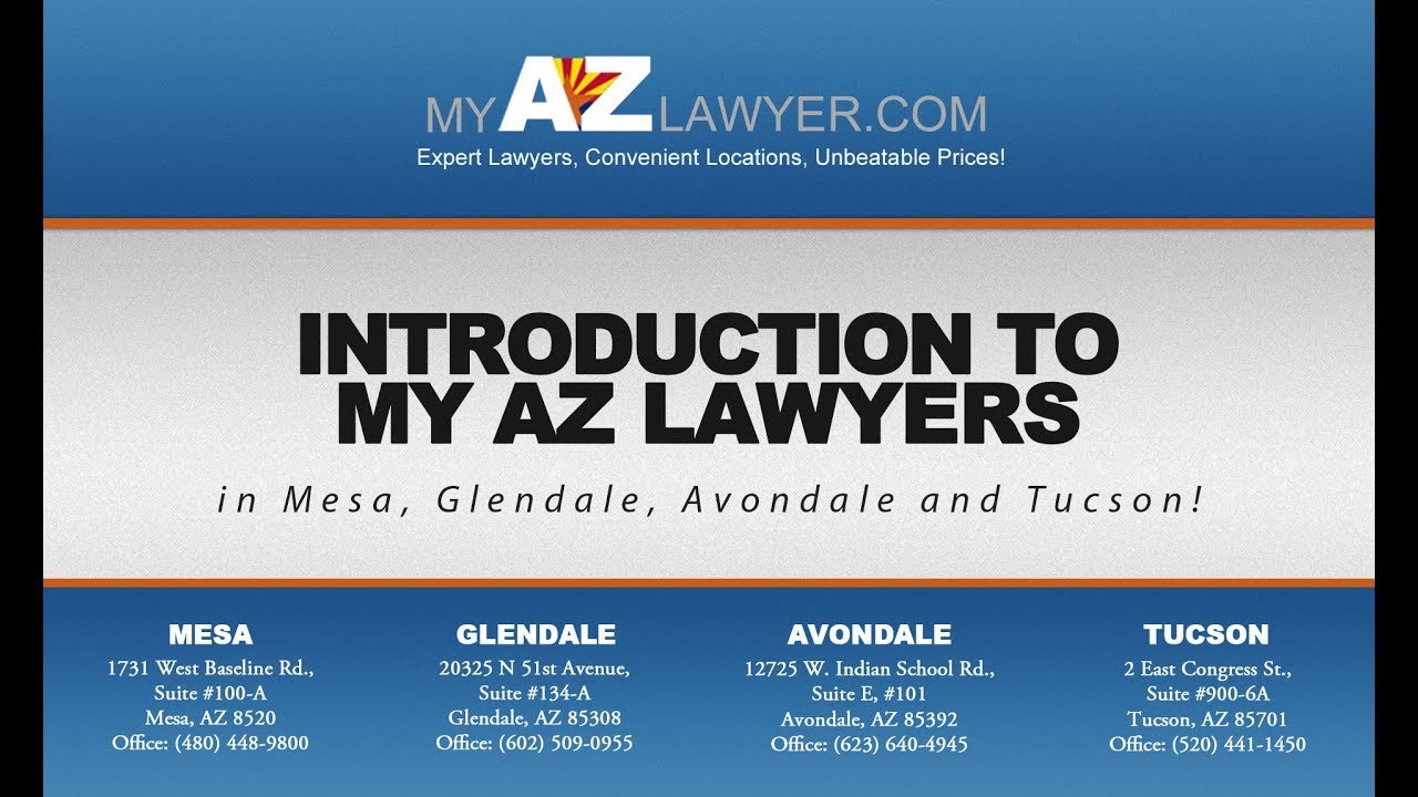Introduction to My AZ Lawyers in Mesa, Glendale, Avondale and Tucson