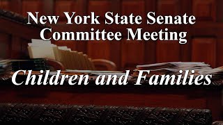 Senate Standing Committee on Children and Families - 05/21/2024