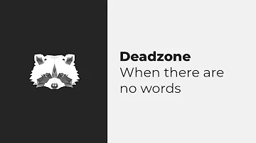 deadzone - when there are no words