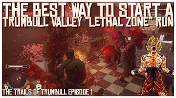 The Best Way To Start A Lethal Zone Run!!! | State Of Decay 2 Lethal Zone (Trials Of Trumbull Ep.1)
