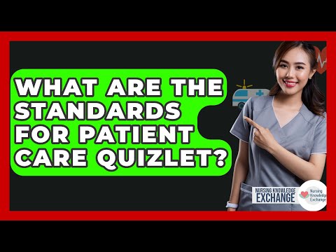 What Sets The Standards For Quality Of Care