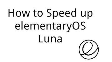 Speed Up elementaryOS Luna