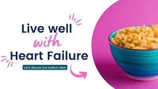 Living Well with Heart Failure: Low Salt Diet