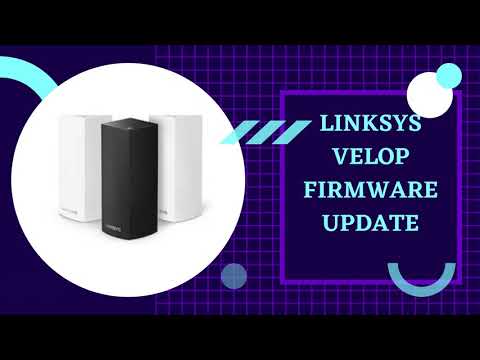 Linksys Velop Fimware Update | Linksys Velop App | 192.168.1.1