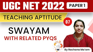 UGC NET 2022 23 | SWAYAM with Related PYQs | Teaching Aptitude by Rachana Ma