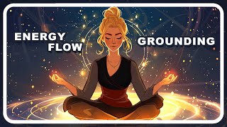 Energy Flow and Grounding Meditation