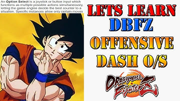 Lets learn DBFZ! - Post-vanish offensive dash option select