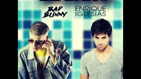Bad Bunny ft Enrique IGLESIAS.El Baño