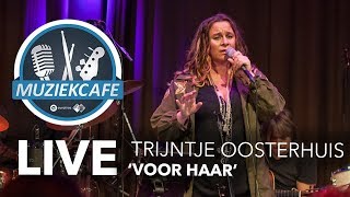 Trijntje Oosterhuis - 'Voor Haar' live bij Muziekcafé chords