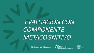 EJEMPLOS DE EVALUACIÓN METACOGNITIVA QUIMESTRAL - EVALUACIÓN CON COMPONENTE METACOGNITIVO