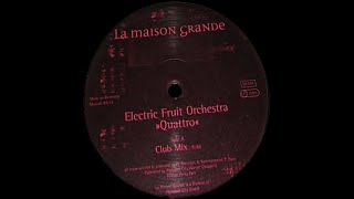 Electric Fruit Orchestra - Quattro (Club Mix) (1997)