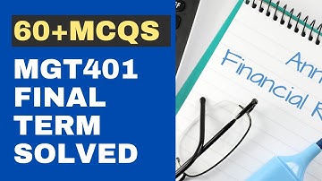 MGT401 Final Term Solved MCQs [60+ Objective Questions]