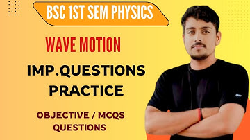 Wave motion | Most important objective question | MCQs | Bsc 1st semester physics | #bsc1stsemester 
