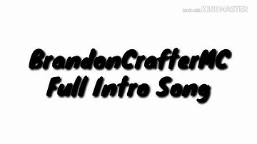 BrandonCrafter Full Intro Song