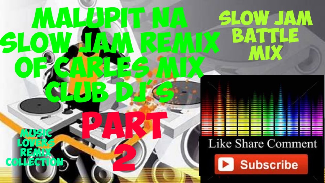 THE BEST OF CARLES MIX CLUB DJ'S  SLOW JAM BATTLE REMIX PART 2...NORTHERN ILOILO MIX CLUB DJ'S