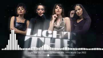 Light The Sky Remix Dj Marwen Mix  FIFA World Cup 2022