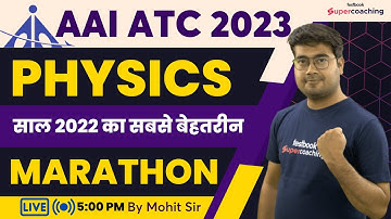 AAI ATC Physics Classes 2023 | Physics का सबसे बेहतरीन Marathon |Physics for AAI ATC 2023 |Mohit Sir