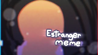 Estranger Meme | OC Animation Meme | What Lies Beyond