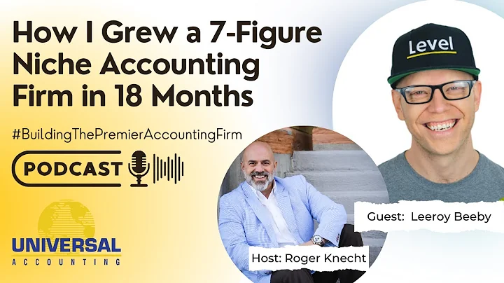 How I Grew a 7-Figure Niche Accounting Firm in 18 Months - Leeroy Beeby