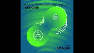 Block & Crown, Lissat, Paul Parsons - I Get Over (Original Mix)