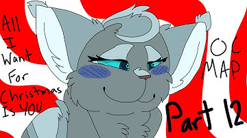 All I Want For Christmas Is You OC MAP Part 12