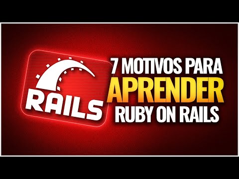 7 Motivos para Aprender Ruby on Rails (Por Que Usar Ruby on Rails | Ruby on Rails Vale a Pena)
