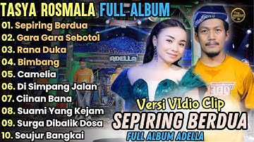 Sepiring Berdua - Tasya Rosmala Full Album Terbaru 2024 || Gara Gara Sebotol Adella Full Album 2024