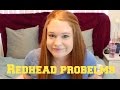 Redhead "Problems"