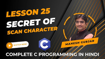 #25 | Secret Of Scan Character | Complete C Programming | Hindi