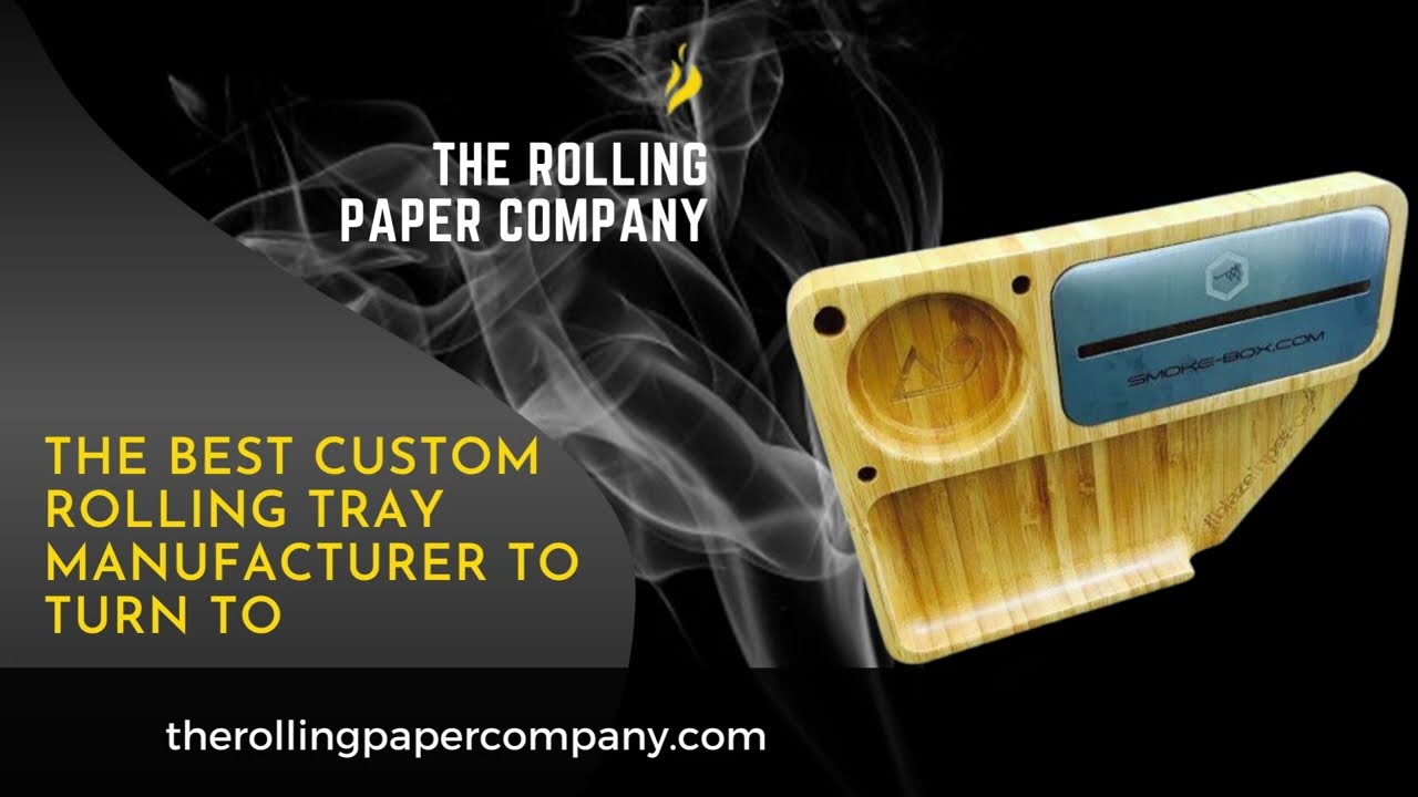 The Best Custom Rolling Trays Manufacturer to Turn To at Competitive Rate