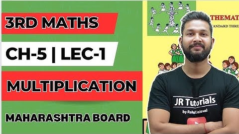 3rd Maths | Chapter-5 | Multiplication | Lecture 1 | Maharashtra Board | JR Juniors |