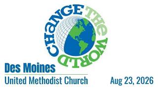 Change the World Sunday, Des Moines United Methodist Church, August 23 2026