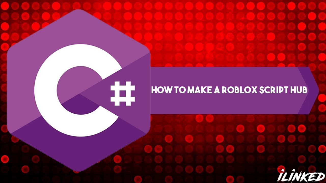 How To Make Roblox A Script Hub In C Ilinked 2018 Youtube - roblox develop hub